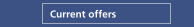 Current offers